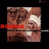 Various Artists - Bosnia: Echoes From An Endangered World (CD)