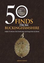 50 Finds- 50 Finds from Buckinghamshire