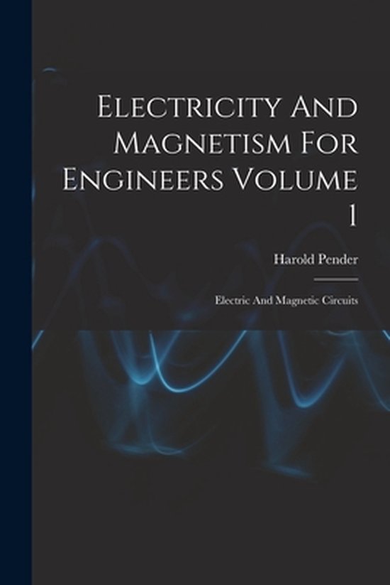 Electricity And Magnetism For Engineers Volume 1