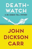 Dr. Gideon Fell Mysteries- Death-Watch