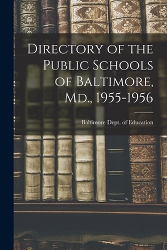 Directory of the Public Schools of Baltimore, Md., 1955-1956 - cover
