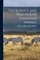 The Science and Practice of Canadian Animal Husbandry