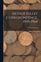 Arthur Kelley Correspondence, 1959-1964