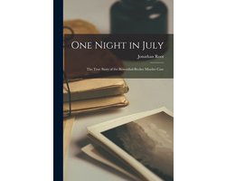 One Night in July; the True Story of the Rosenthal-Becker Murder Case