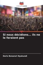 Si nous decidions... ils ne le feraient pas