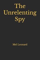 The Unrelenting Spy