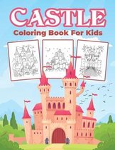 Castle Coloring Book for Kids: Kids Coloring Book Filled with Castles Designs, Cute Gift for Boys and Girls Ages 4-8