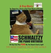 SCHMALTZY In America Even a Cat Can Have a Dream