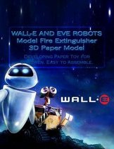 WALL-E AND EVE ROBOTS Model Fire Extinguisher 3D Paper Model