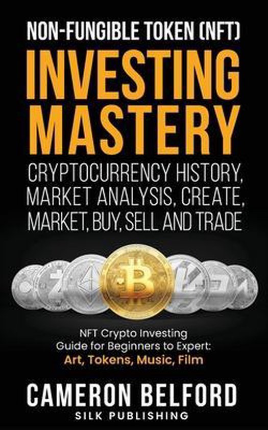 Non-Fungible Token (NFT) Investing Mastery - Cryptocurrency  ... - cover