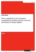 How compatible are the normative commitments of Islam with the Universal Declaration of Human Rights?