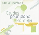 Samuel Sighicelli - Études Pour Piano & Sampler (CD)