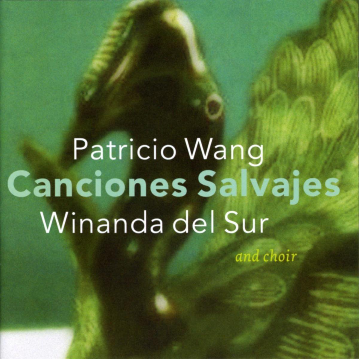 Winanda Del Sur with Patricio Wang - Canciones Salvajes (Pablo Neruda) (CD)