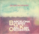 Barcelona Gipsy Balkan Orchestra - Del Ebro Al Danubio (CD)