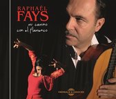 Raphael Fays - Mi Camino Con El Flamenco (CD)