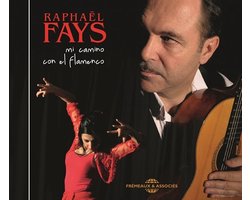 Raphaël Fays - Mi Camino Con El Flamenco (CD)