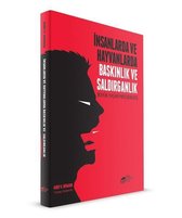 İnsanlarda ve Hayvanlarda Baskınlık ve Saldırganlık