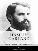 Hamlin Garland – The Complete Collection