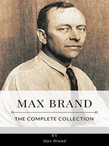 Max Brand – The Complete Collection