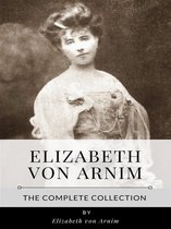 Elizabeth von Arnim – The Complete Collection