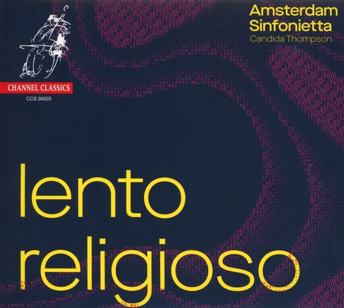 Amsterdam Sinfonietta, Candida Thompson - Lento Religioso (CD)