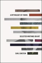 A Mythology of Forms: Selected Writings on Art