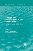 Change and Development in the Middle East (Routledge Revivals): Essays in Honour of W.B. Fisher