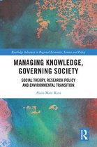 Routledge Advances in Regional Economics, Science and Policy - Managing Knowledge, Governing Society