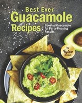 Best Ever Guacamole Recipes