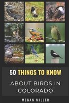 50 Things to Know about Birds- United States- 50 Things to Know About Birds in Colorado