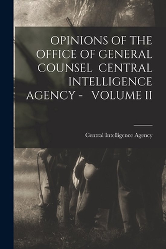 Opinions of the Office of General Counsel Central Intelligen ... - cover