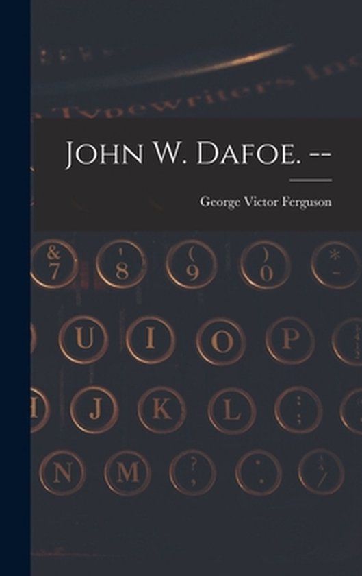 John W. Dafoe. -- - cover