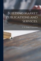 Building Market Publications and Services.