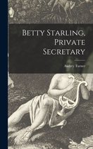 Betty Starling, Private Secretary