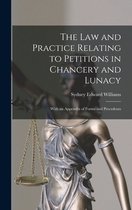The Law and Practice Relating to Petitions in Chancery and Lunacy