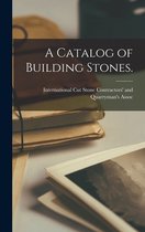 A Catalog of Building Stones.