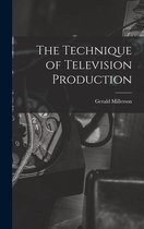 The Technique of Television Production