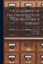 Catalogue of the University of New Brunswick Library [microform]