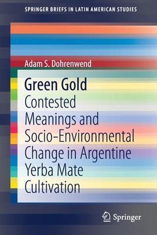 SpringerBriefs in Latin American Studies- Green Gold