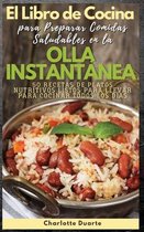 EL LIBRO DE COCINA PARA PREPARAR COMIDAS SALUDABLES EN LA OLLA INSTANTANEA - (English version: 50 RECETAS DE PLATOS NUTRITIVOS LISTOS PARA LLEVAR PARA COCINAR TODOS LOS DIAS - (Eng