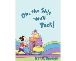 Oh, The Sh!t You'll Pack!
