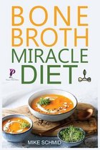 Bone Broth Miracle Diet