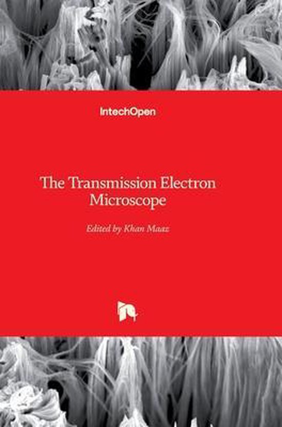 The Transmission Electron Microscope 9789535104506 KHAN MAAZ