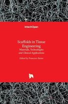 Scaffolds in Tissue EngineeringMaterials, Technologies and Clinical Applications