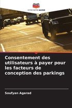 Consentement des utilisateurs a payer pour les facteurs de conception des parkings