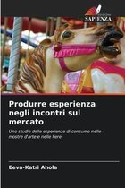 Produrre esperienza negli incontri sul mercato