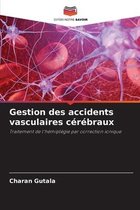 Gestion des accidents vasculaires cerebraux