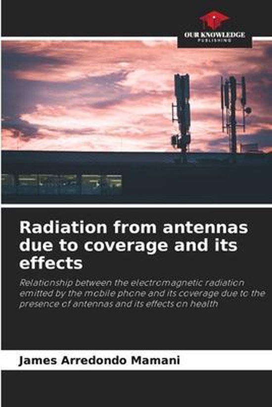 Radiation from antennas due to coverage and its effects 9786204129846