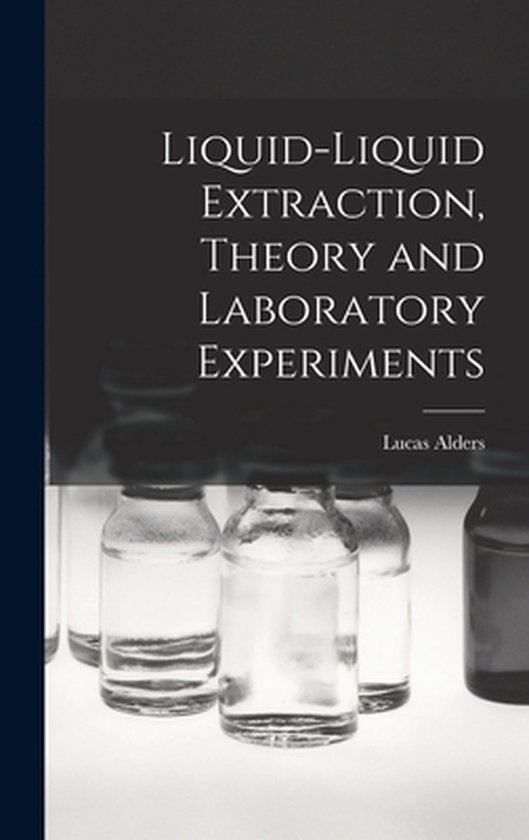 Liquid-liquid Extraction, Theory and Laboratory Experiments - cover