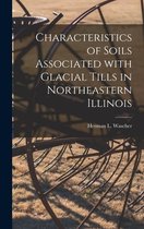 Characteristics of Soils Associated With Glacial Tills in Northeastern Illinois